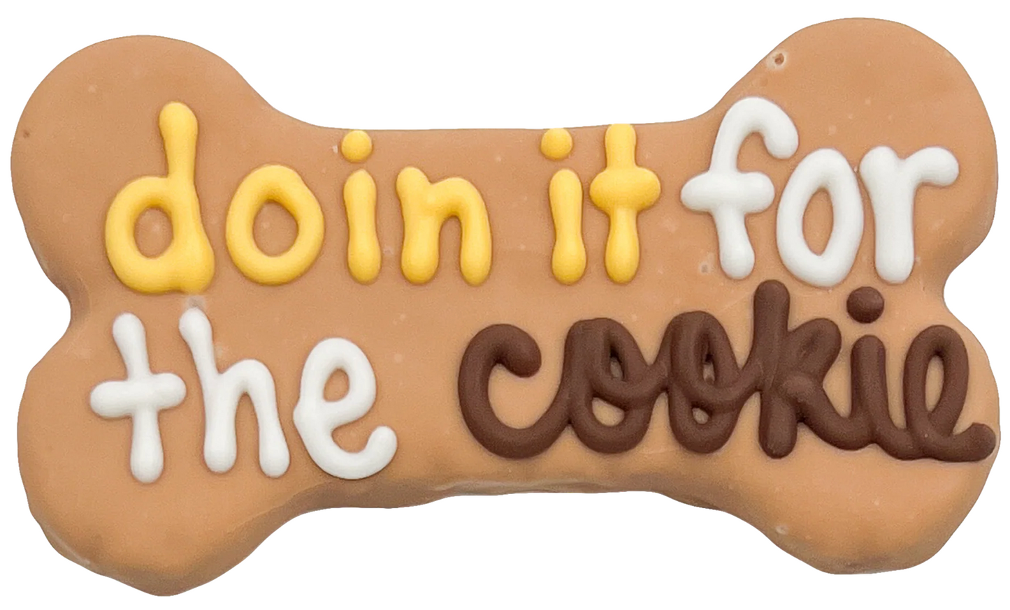 Cookie Doin' it for the Cookie 6 inch bone